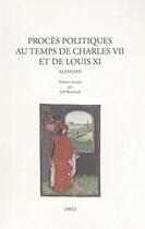 Couverture du livre « Procès politiques au temps de Charles VII et de Louis XI ; Alençon » de Joel Blanchard aux éditions Droz