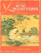 Couverture du livre « Le tao de l art d aimer » de Chang Jolan aux éditions Calmann-levy