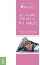Couverture du livre « Nouvelles médecines anti-âge » de Yves-Victor Kamami aux éditions Dauphin
