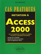 Couverture du livre « Initiation a access 2000 » de Pierre Rigollet aux éditions Ellipses