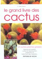 Couverture du livre « Le grand livre des cactus et autres plantes grasses » de Arana Favre aux éditions De Vecchi