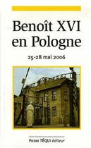 Couverture du livre « Voyage apostolique du pape benoit xvi en pologne - du 25 au 28 mai 2006 » de Benoit Xvi aux éditions Tequi