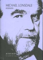 Couverture du livre « Oraisons - fermeture et bascule vers 9782330000677 » de Michael Lonsdale aux éditions Actes Sud