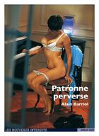 Couverture du livre « Les nouveaux interdits : Patronne perverse » de Alain Barriol aux éditions Media 1000