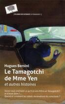 Couverture du livre « Le tamagochi de madame Yen ; et autres histoires » de Hugues Bersini aux éditions Le Pommier