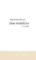 Couverture du livre « Liber maleficius » de Ducos-A aux éditions Editions Le Manuscrit