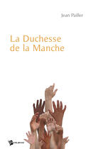 Couverture du livre « La duchesse de la Manche » de Jean Pailler aux éditions Publibook