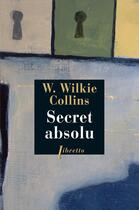 Couverture du livre « Secret absolu » de Wilkie Collins aux éditions Libretto