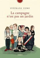 Couverture du livre « La campagne n'est pas un jardin » de Stephane Fiere aux éditions Phebus