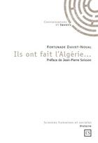 Couverture du livre « Ils ont fait l'Algérie... » de Fortunade Daviet-Noual aux éditions Connaissances Et Savoirs