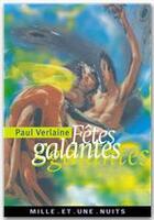 Couverture du livre « Fêtes galantes » de Paul Verlaine aux éditions Fayard/mille Et Une Nuits