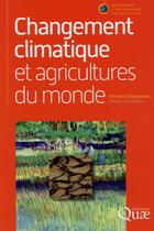 Couverture du livre « Changement climatique et agricultures du monde » de Emmanuel Torquebiau aux éditions Quae