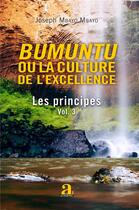 Couverture du livre « Bumuntu ou la culture de l'excellence Tome 3 : les principes (suite) » de Joseph Mbayo Mbayo aux éditions Academia