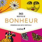 Couverture du livre « 365 recettes de bonheur » de  aux éditions Chene