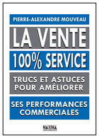 Couverture du livre « La vente 100% service » de Pierre-Alexandre Mouveau aux éditions Epagine