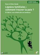 Couverture du livre « Lignées familiales : comment trouver la paix ? » de Rose Gandy et Gilles Gandy aux éditions Le Souffle D'or