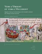 Couverture du livre « Vers l'Orient et vers l'Occident : Regards croisés sur les dynamiques et les transferts culturels des Vikings à la Rous ancienne » de Pierre Bauduin aux éditions Pu De Caen