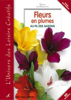 Couverture du livre « Fleurs en plumes au fil des saisons » de Patricia Loy-Rappeneau aux éditions Editions Carpentier