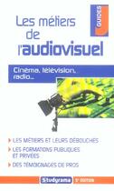 Couverture du livre « Les metiers de l'audiovisuel (5e édition) » de Bourgeois C. aux éditions Studyrama