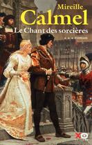 Couverture du livre « Le chant des sorcières t.3 » de Mireille Calmel aux éditions Xo