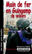Couverture du livre « Léon Sublet, garde champêtre : main de fer en Guingamp de velours » de Bernard Le Guevel aux éditions Astoure