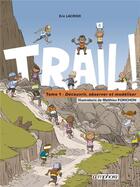 Couverture du livre « Trail ! t.1 ; découvrir, observer et modéliser » de Matthieu Forichon et Eric Lacroix aux éditions Amphora