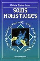 Couverture du livre « Soins holistiques » de Latour aux éditions Guy Trédaniel