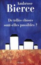 Couverture du livre « De telles choses sont-elles possibles ? » de Ambrose Bierce aux éditions Rivages
