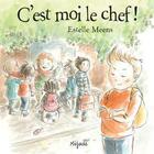 Couverture du livre « C'est moi le chef » de Estelle Meens aux éditions Mijade