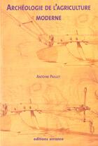 Couverture du livre « L'archeologie de l'agriculture moderne » de Antoine Paillet aux éditions Errance