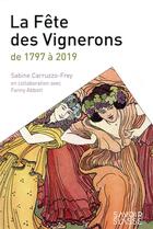 Couverture du livre « Confrérie et fêtes des vignerons » de Sabine Carruzzo-Frey et Fanny Abbott aux éditions Ppur