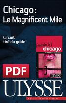 Couverture du livre « Chicago ; le Magnificent Mile » de Claude Morneau aux éditions Ulysse