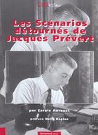 Couverture du livre « Les Scenarios Detournes De Jacques Prevert » de Carole Aurouet aux éditions Dreamland