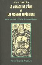 Couverture du livre « Le voyage de l'ame les mondes superieurs » de Jean Darles aux éditions Presses De Valmy