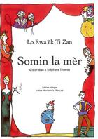 Couverture du livre « Somin la mèr : Lo Rwa èk Ti Zan » de Didier Ibao aux éditions K'a