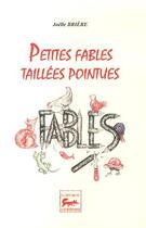 Couverture du livre « Petites fables taillées pointues » de Joelle Briere aux éditions La Renarde Rouge