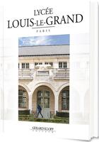 Couverture du livre « Lycée Louis-le-Grand, Paris » de  aux éditions Gerard Klopp