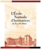 Couverture du livre « L'école normale d'institutrices du Puy-de-Dôme » de Pascal Piera aux éditions Un Deux Quatre