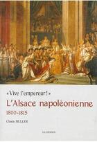 Couverture du livre « L alsace napoleonienne 1800-1815 » de Claude Muller aux éditions Id