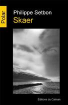 Couverture du livre « Skaer » de Philippe Setbon aux éditions Editions Du Caiman