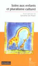 Couverture du livre « Soins aux enfants et pluralisme culturel » de Sylvaine De Plaen aux éditions Sainte Justine