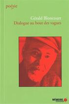 Couverture du livre « Dialogue au bout des vagues » de Gerald Bloncourt aux éditions Memoire D'encrier