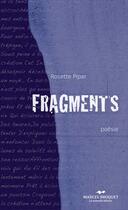 Couverture du livre « Fragments » de Rosette Pipar aux éditions Editions Marcel Broquet