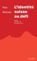 Couverture du livre « L'identité suisse au défi » de Paul Widmer aux éditions Syrtes