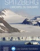 Couverture du livre « Spitzberg l'archipel du svalbard » de Bodineau Gerard aux éditions Gngl