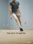 Couverture du livre « William forsythe the fact of matter » de Gaensheimer S/Kramer aux éditions Acc Art Books