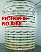 Couverture du livre « Sophie Tottie ; fiction is no joke » de Ostlind aux éditions Hatje Cantz