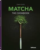 Couverture du livre « Matcha ; the cookbook » de Gretha Sholz aux éditions Teneues - Livre