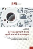 Couverture du livre « Développement d'une application informatique : Pour l'analyse des contraintes sur une tubulure issue d'un équipement sous pression en application d » de Wassim Lafi et Amine Labiadh aux éditions Editions Universitaires Europeennes