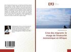 Couverture du livre « Crise des migrants: le visage de l'insecurite economique en afrique » de Yeo Fangnariga aux éditions Editions Universitaires Europeennes